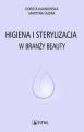 Higiena i sterylizacja w branzy beauty