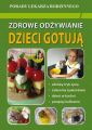 Zdrowe odzywianie Dzieci gotuja