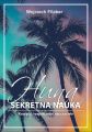 Huna: sekretna nauka. Korzysci i wspolczesni nauczyciele