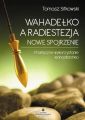 Wahadelko a radiestezja - nowe spojrzenie