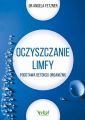 Oczyszczanie limfy. Podstawa detoksu organizmu