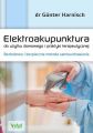 Elektroakupunktura do uzytku domowego i praktyki terapeutycznej. Bezbolesna i bezpieczna metoda samouzdrawiania