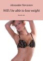 Will Ibe able tolose weight. Russiantest