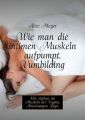 Wie man die intimen Muskeln aufpumpt. Vumbilding. Wir starken die Muskeln der Vagina. Anweisungen. Tipps