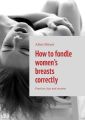 How tofondle womens breasts correctly. Practice, tips and secrets
