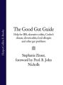 The Good Gut Guide: Help for IBS, Ulcerative Colitis, Crohn's Disease, Diverticulitis, Food Allergies and Other Gut Problems