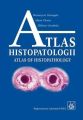 Atlas histopatologii.Tajemniczy swiat chorych komorek czlowieka
