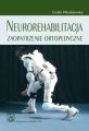 Neurorehabilitacja. Zaopatrzenie ortopedyczne