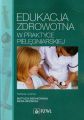 Edukacja zdrowotna w praktyce pielegniarskiej