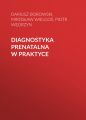 Diagnostyka prenatalna w praktyce