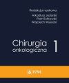 Chirurgia onkologiczna. Tom 1