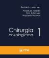 Chirurgia onkologiczna. Tom 1