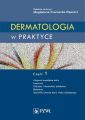 Dermatologia w praktyce. Czesc 1