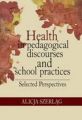 Health in pedagogical discourses and school practices. Selected perspectives