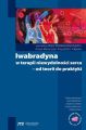 Iwabradyna w terapii niewydolnosci serca - od teorii do praktyki