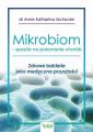 Mikrobiom - sposob na pokonanie chorob