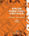 Wspolczesne wyzwania i dylematy w pracy socjalnej. Polityka spoleczna - Edukacja - Zdrowie publiczne