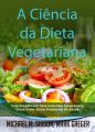 A Ciencia Da Dieta Vegetariana