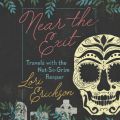 Near the Exit - Travels with the Not-So-Grim Reaper (Unabridged)