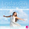 Loslassen und dem Herzen folgen - Meditation fur die richtige Balance im Leben / inkl. Progressive Muskelentspannung