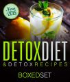 Detox Diet & Detox Recipes in 10 Day Detox: Detoxification of the Liver, Colon and Sugar With Smoothies