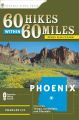 60 Hikes Within 60 Miles: Phoenix