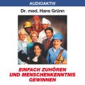 Einfach zuhoren und Menschenkenntnis gewinnen