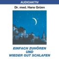 Einfach zuhoren und wieder gut schlafen