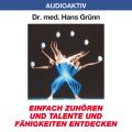 Einfach zuhoren und Talente und Fahigkeiten entdecken
