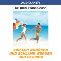 Einfach zuhoren und schlank werden und bleiben