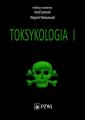 Toksykologia. TOM 1. Podstawy toksykologii ogolnej i toksykologia narzadowa