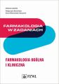 Farmakologia w zadaniach. Farmakologia ogolna i kliniczna