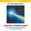 Positive Affirmationen - Wie Sie mit positivem Denken Ihre Ziele erreichen