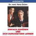Einfach zuhoren und sich durchsetzen lernen