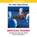 Mentales Training - Entdecken Sie die Kraft Ihrer Gedanken