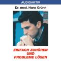 Einfach zuhoren und Probleme losen