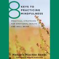 8 Keys to Practicing Mindfulness (Unabridged)