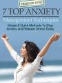 7 Top Anxiety Management Techniques : How You Can Stop Anxiety And Release Stress Today