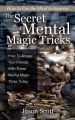 The Secret of Mental Magic Tricks: How To Amaze Your Friends With These Mental Magic Tricks Today !