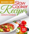 Slow Cooker Recipes Complete Cookbook (Boxed Set)
