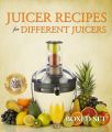 Juicer Recipes For Different Juicers