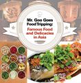 Mr. Goo Goes Food Tripping: Famous Food and Delicacies in Asia's