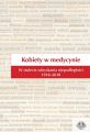 Kobiety w medycynie. W stulecie odzyskania niepodleglosci 1918–2018