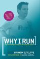 Why I Run: The Remarkable Journey of the Ordinary Runner