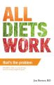 All Diets Work, That's the Problem!