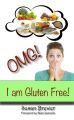 Omg! I Am Gluten Free