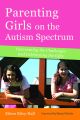 Parenting Girls on the Autism Spectrum