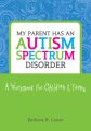 My Parent has an Autism Spectrum Disorder