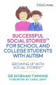 Successful Social Stories™ for School and College Students with Autism