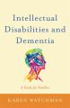 Intellectual Disabilities and Dementia